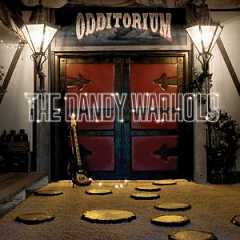 The Dandy Warhols - Odditorium
