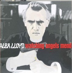 Alex Lloyd - Watching Angels Mend