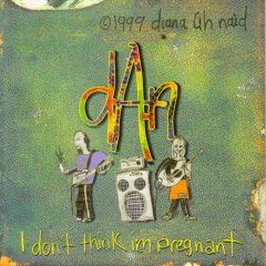 Diana Ah Naid - I don't Think I'm Pregnant