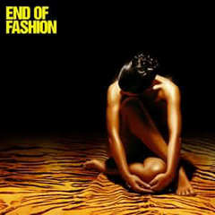 End of Fashion - End of Fashion