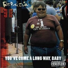 Fatboy Slim - You've Come a Long Way Baby