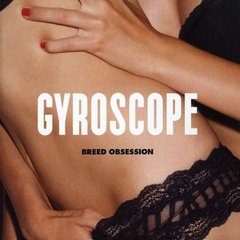 Gyroscope - Breed Obsession