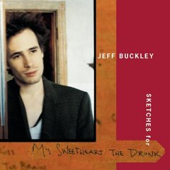 Jeff Buckley - Sketches (For My Sweetheart the Drunk)